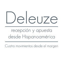 Deleuze, recepción y apuesta desde Hispanoamerica